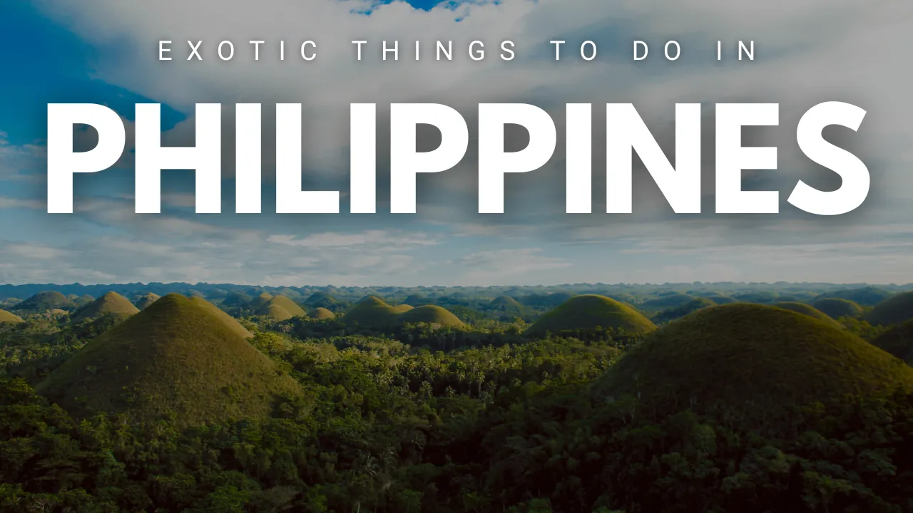 Exotic Things to Do in the Philippines